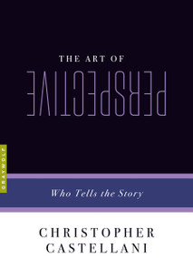 The Art of Perspective (Who Tells the Story) by Christopher Castellani, 9781555977269