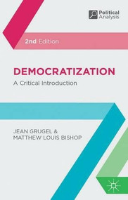 Democratization (A Critical Introduction) - 9780230220560 by Jean Grugel, Matthew Louis Bishop, 9780230220560
