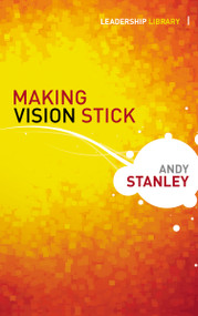 Making Vision Stick by Andy Stanley, 9780310283058