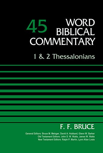 1 and 2 Thessalonians, Volume 45 by F. F. Bruce, Bruce M. Metzger, David Allen Hubbard, Glenn W. Barker, John D. W. Watts, James W. Watts, Ralph P. Martin, Lynn Allan Losie, 9780310521990