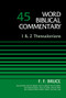 1 and 2 Thessalonians, Volume 45 by F. F. Bruce, Bruce M. Metzger, David Allen Hubbard, Glenn W. Barker, John D. W. Watts, James W. Watts, Ralph P. Martin, Lynn Allan Losie, 9780310521990