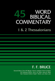 1 and 2 Thessalonians, Volume 45 by F. F. Bruce, Bruce M. Metzger, David Allen Hubbard, Glenn W. Barker, John D. W. Watts, James W. Watts, Ralph P. Martin, Lynn Allan Losie, 9780310521990