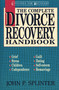 The Complete Divorce Recovery Handbook by John P. Splinter, 9780310573913