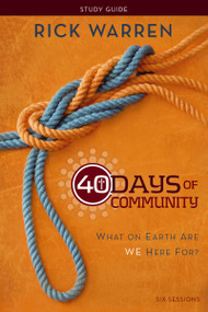 40 Days of Community Bible Study Guide (What On Earth Are We Here For?) by Rick Warren, 9780310689119