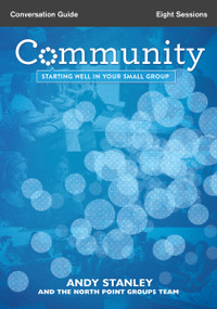 Community Bible Study Conversation Guide (Starting Well in Your Small Group) by Andy Stanley, 9780310816263