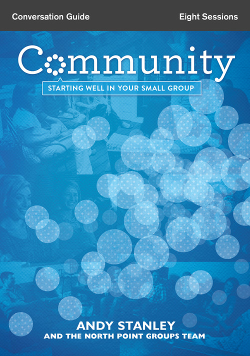 Community Bible Study Conversation Guide (Starting Well in Your Small Group) by Andy Stanley, 9780310816263