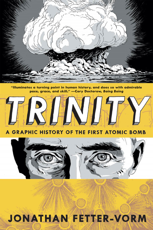 Trinity: A Graphic History of the First Atomic Bomb by Jonathan Fetter-Vorm, 9780809093557