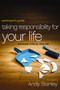 Taking Responsibility for Your Life Bible Study Participant's Guide (Because Nobody Else Will) by Andy Stanley, 9780310894407