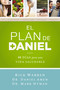 El plan Daniel (40 días hacia una vida más saludable) (Spanish Edition) by Rick Warren, Dr. Daniel Amen, Dr. Mark Hyman, 9780829763737