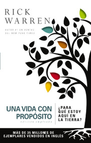 Una vida con propósito (¿Para qué estoy aquí en la tierra?) (Spanish Edition) by Rick Warren, 9780829763775
