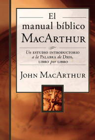El manual bíblico MacArthur (Un estudio introductorio a la Palabra de Dios, libro por libro) (Spanish Edition) by John F. MacArthur, 9780718041694