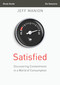 Satisfied Bible Study Guide (Discovering Contentment in a World of Consumption) by Jeff Manion, Christine Anderson, 9780310694540