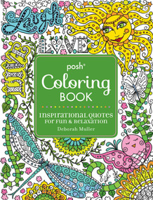 Posh Adult Coloring Book: Inspirational Quotes for Fun & Relaxation (Deborah Muller) by Deborah Muller, 9781449474188