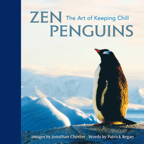 Zen Penguins (The Art of Keeping Chill) by Jonathan Chester, Patrick Regan, 9781449469238