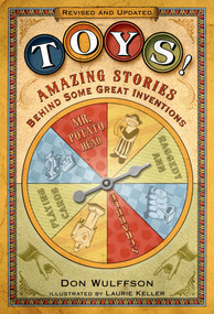 Toys! (Amazing Stories Behind Some Great Inventions) - 9781250034090 by Don Wulffson, Laurie Keller, 9781250034090