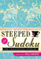 Will Shortz Presents Steeped in Sudoku (200 Challenging Puzzles) by Will Shortz, 9781250082091