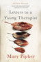 Letters to a Young Therapist by Mary Pipher, 9780465039685