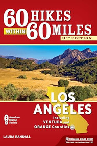 60 Hikes Within 60 Miles: Los Angeles (Including Ventura and Orange Counties) by Laura Randall, 9781634040365