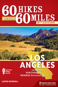 60 Hikes Within 60 Miles: Los Angeles (Including Ventura and Orange Counties) by Laura Randall, 9781634040365