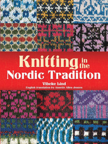 Knitting in the Nordic Tradition by Vibeke Lind, Annette Allen Jensen, 9780486780382