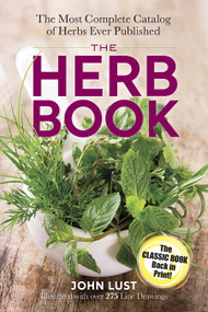 The Herb Book (The Most Complete Catalog of Herbs Ever Published) by John Lust, 9780486781440