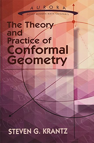 The Theory and Practice of Conformal Geometry by Steven G. Krantz, 9780486793443