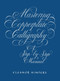 Mastering Copperplate Calligraphy (A Step-by-Step Manual) by Eleanor Winters, 9780486409511
