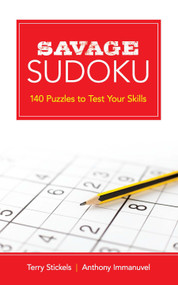 Savage Sudoku (140 Puzzles to Test Your Skills) by Terry Stickels, Anthony  Immanuvel, 9780486802893