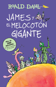 James y el melocotón gigante / James and the Giant Peach (Spanish Edition) by Roald Dahl, 9786073137218