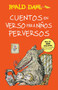 Cuentos en verso para niños perversos / Revolting Rhymes (COLECCIoN DAHL) by Roald Dahl, 9786073137249