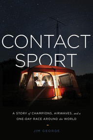 Contact Sport (A Story of Champions, Airwaves, and a One-Day Race around the World) by J.K. George, 9781626342361