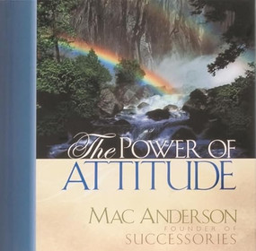 The Power of Attitude by Mac Anderson, 9781608100057