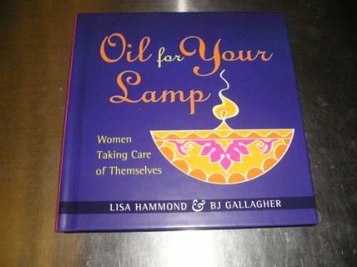 Oil for Your Lamp (Women Taking Care of Themselves) by Lisa Hammond, BJ Gallagher, 9781608100736