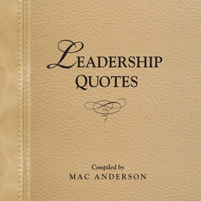 Leadership Quotes by Mac Anderson, 9781608101344