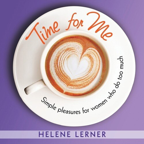 Time for Me (Simple pleasures for women who do too much) by Helene Lerner, 9781608104864