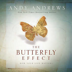 The Butterfly Effect (How Your Life Matters) - 9781608100286 by Andy Andrews, 9781608100286