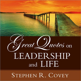 Great Quotes on Leadership and Life by Stephen R. Covey, 9781608102631