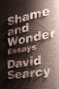 Shame and Wonder (Essays) by David Searcy, 9780812993943