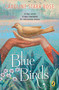 Blue Birds by Caroline Starr Rose, 9780147511874