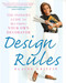 Design Rules (The Insider's Guide to Becoming Your Own Decorator) by Elaine Griffin, 9781592405060