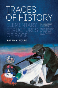 Traces of History (Elementary Structures of Race) by Patrick Wolfe, 9781781689172
