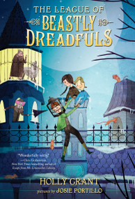 The League of Beastly Dreadfuls Book 1 - 9780385370103 by Holly Grant, 9780385370103