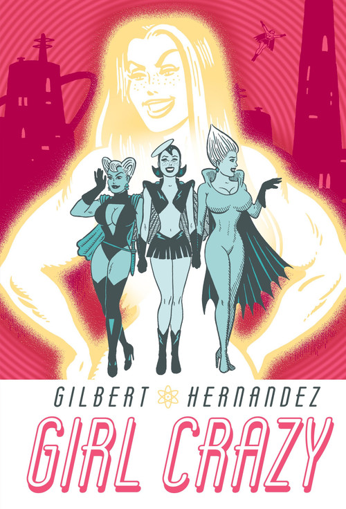 Girl Crazy by Gilbert Hernandez, 9781616558413