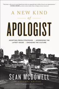 A New Kind of Apologist (*Adopting Fresh Strategies *Addressing the Latest Issues *Engaging the Culture) by Sean McDowell, 9780736966054