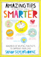Amazing Tips to Make You Smarter (Hundreds of Helpful, Fun Facts to Improve Your Life!) by Sandy Silverthorne, 9780736964678