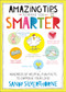 Amazing Tips to Make You Smarter (Hundreds of Helpful, Fun Facts to Improve Your Life!) by Sandy Silverthorne, 9780736964678