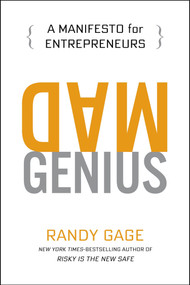 Mad Genius (A Manifesto for Entrepreneurs) by Randy Gage, 9780399175565