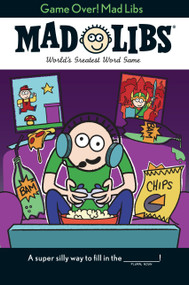 Game Over! Mad Libs (World's Greatest Word Game) by Brandon T. Snider, Mad Libs, 9780843183696