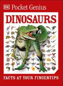 Pocket Genius Dinosaurs (Facts at Your Fingertips) by DK, 9781465445612