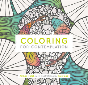 Coloring for Contemplation, Pocket Edition by Amber Hatch, Alex Ogg, 9781780289274